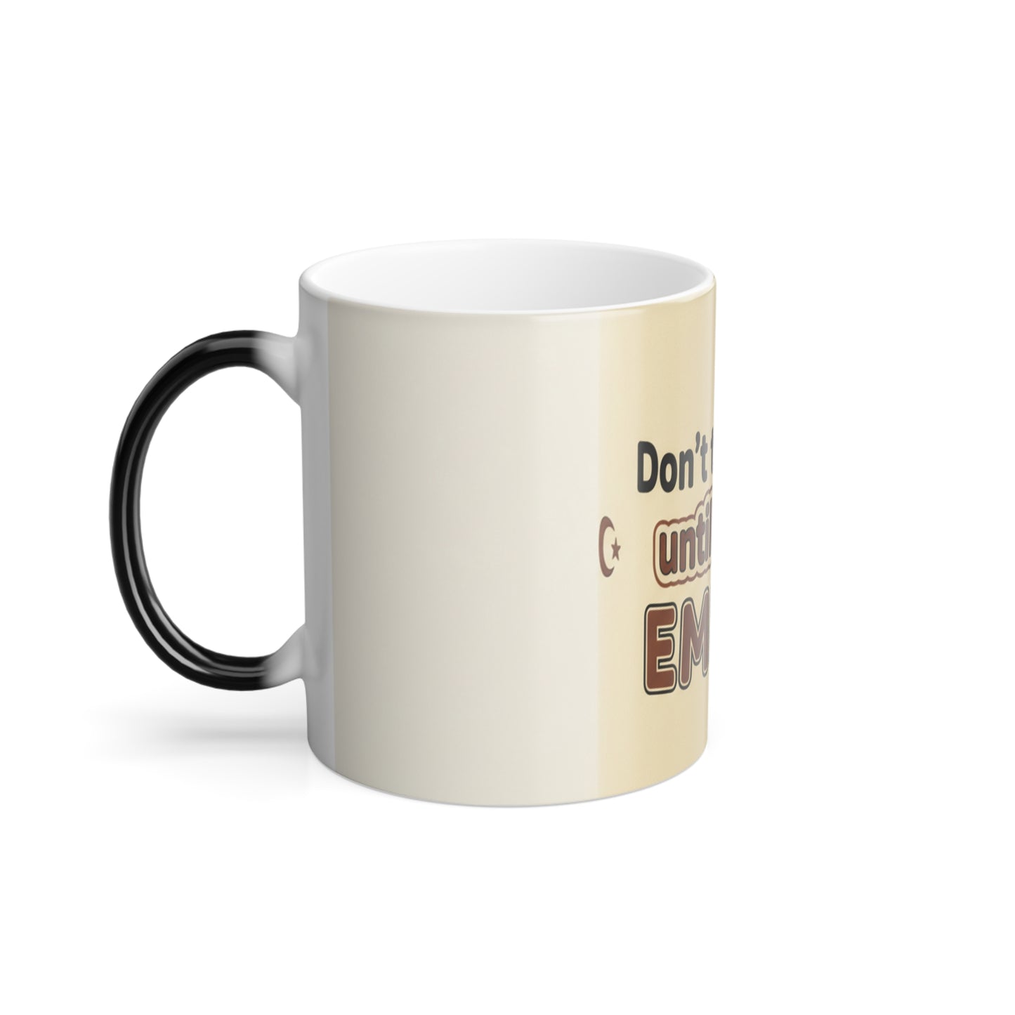 Color-Changing Mug - "Don't Talk to Me Until This Is Empty" 11oz