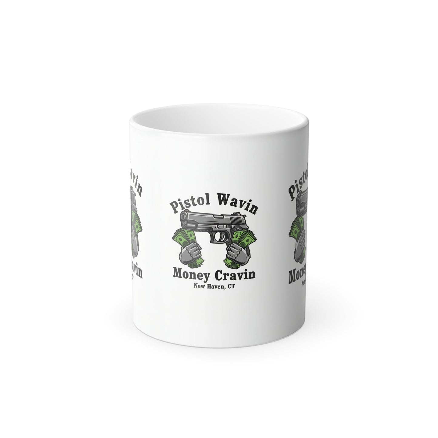 Color Morphing Mug — "Pistol Wavin Money Cravin" Graphic Coffee Cup